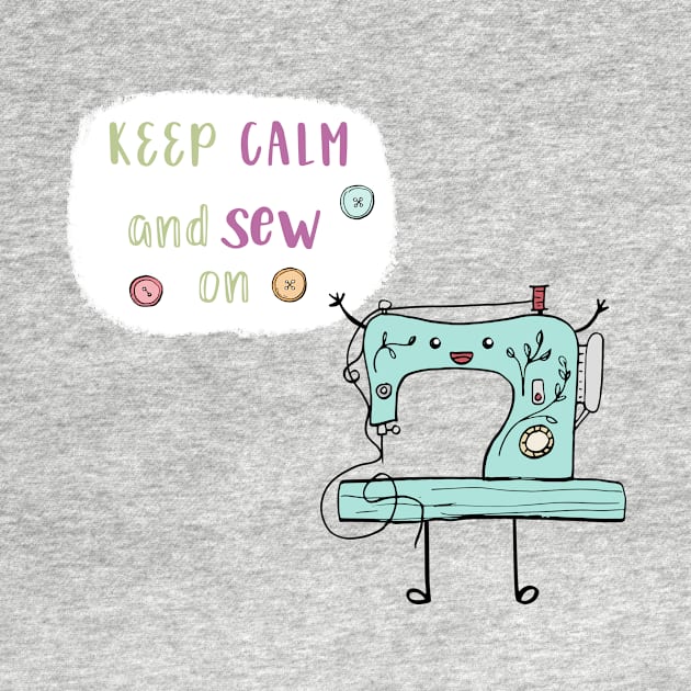 Keep Calm and Sew On by SWON Design